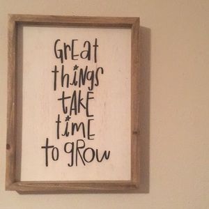 Home decor- “Great things take time to grow”
